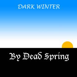 Dead Spring : Dark Winter